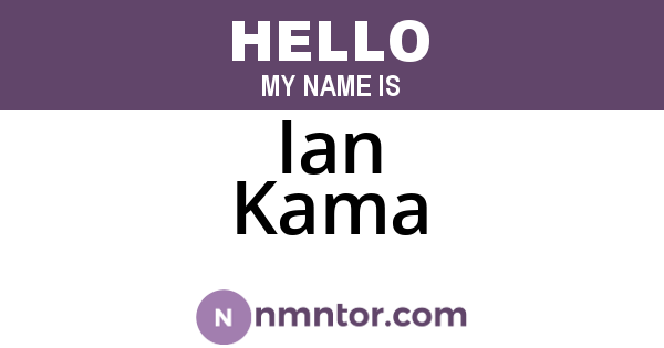 Ian Kama