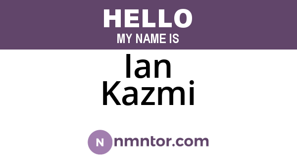 Ian Kazmi