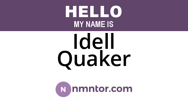 Idell Quaker