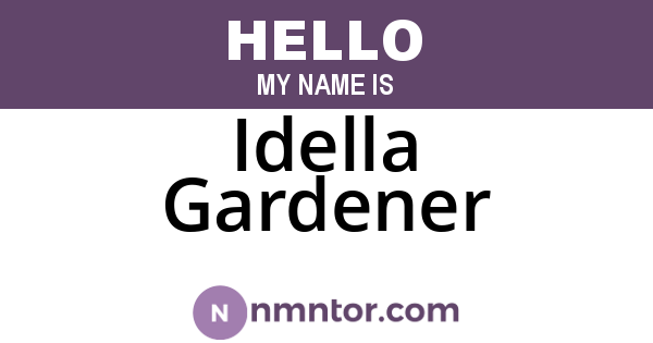Idella Gardener