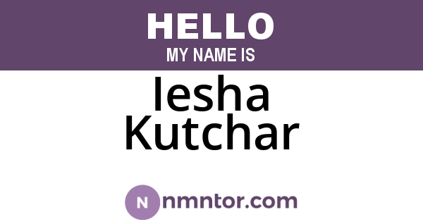 Iesha Kutchar