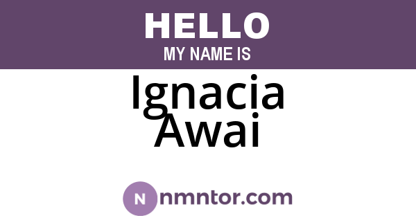 Ignacia Awai