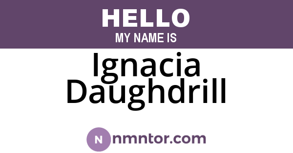 Ignacia Daughdrill