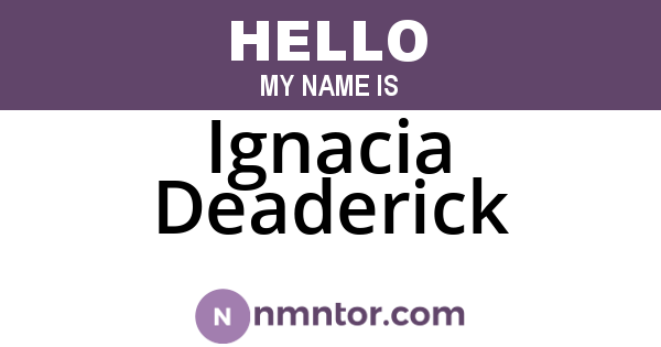 Ignacia Deaderick