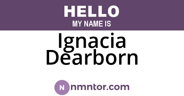 Ignacia Dearborn