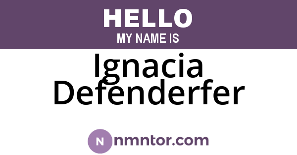 Ignacia Defenderfer
