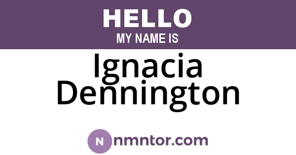 Ignacia Dennington