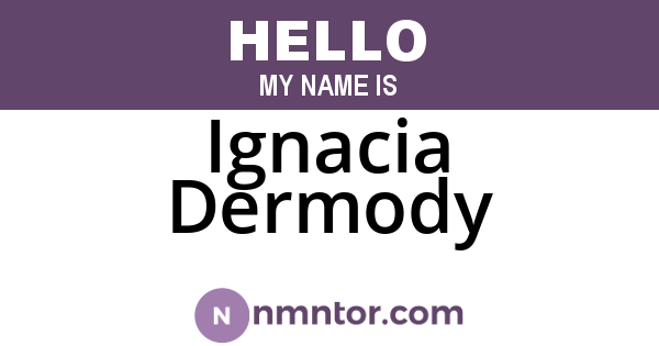 Ignacia Dermody