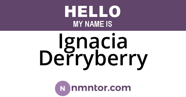 Ignacia Derryberry