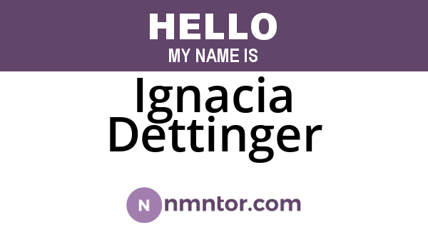 Ignacia Dettinger