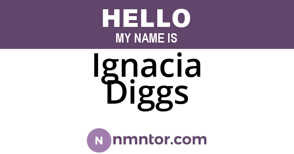 Ignacia Diggs