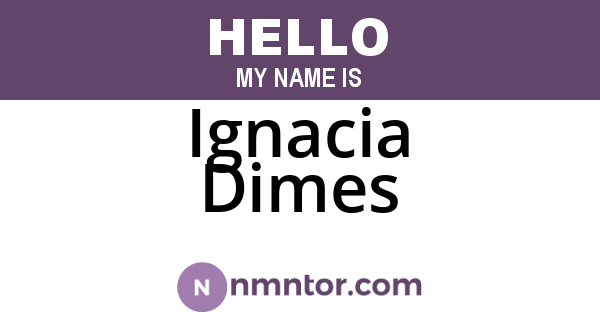 Ignacia Dimes
