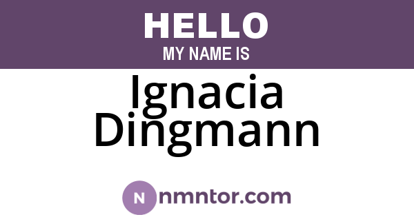 Ignacia Dingmann