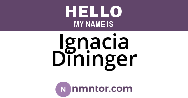 Ignacia Dininger