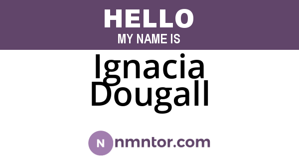 Ignacia Dougall