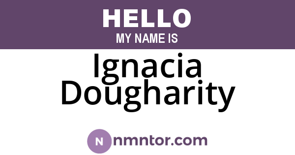 Ignacia Dougharity