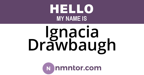 Ignacia Drawbaugh