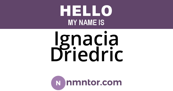 Ignacia Driedric