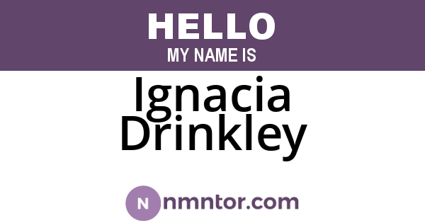 Ignacia Drinkley