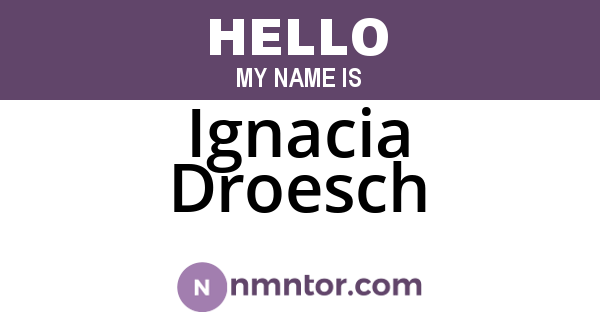 Ignacia Droesch