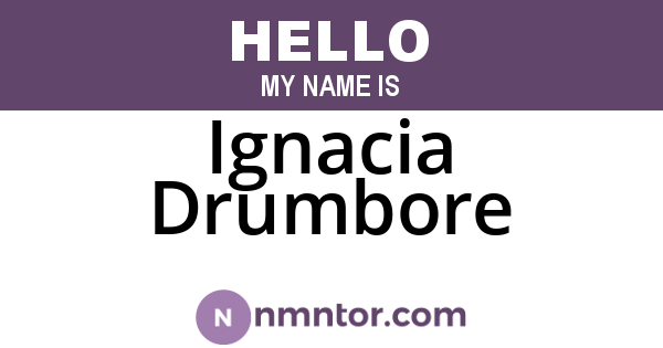 Ignacia Drumbore