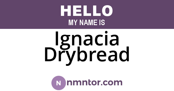 Ignacia Drybread