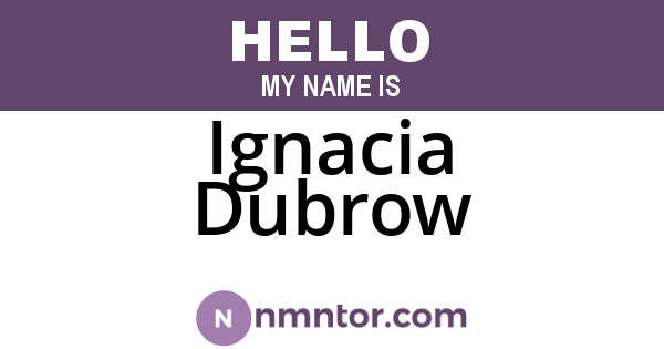 Ignacia Dubrow