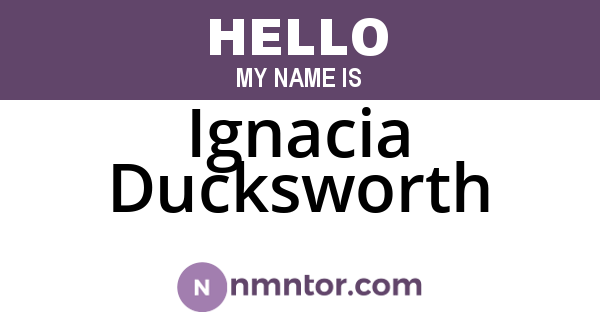 Ignacia Ducksworth