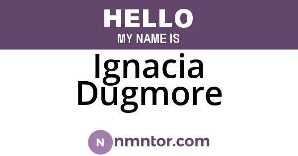 Ignacia Dugmore