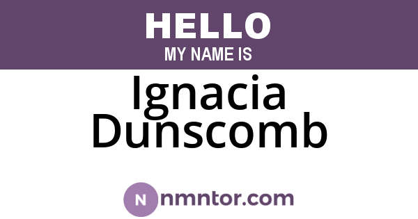 Ignacia Dunscomb