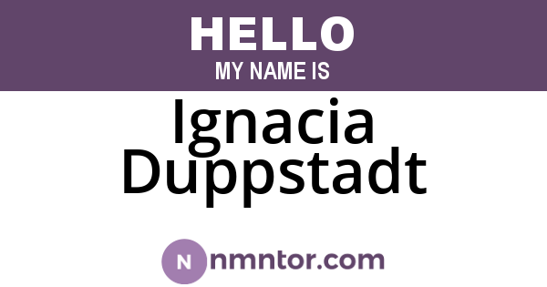 Ignacia Duppstadt