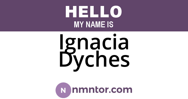 Ignacia Dyches