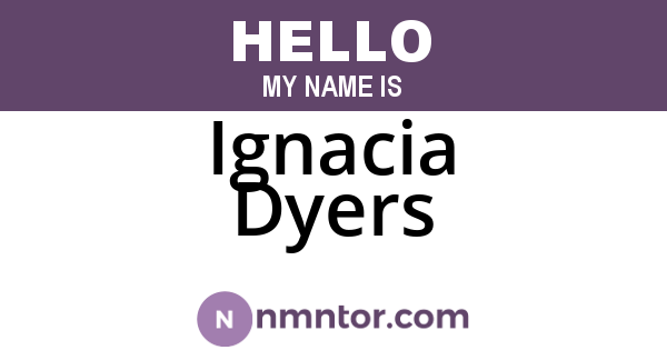 Ignacia Dyers