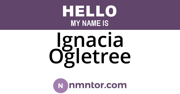 Ignacia Ogletree