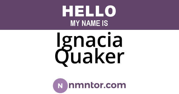 Ignacia Quaker