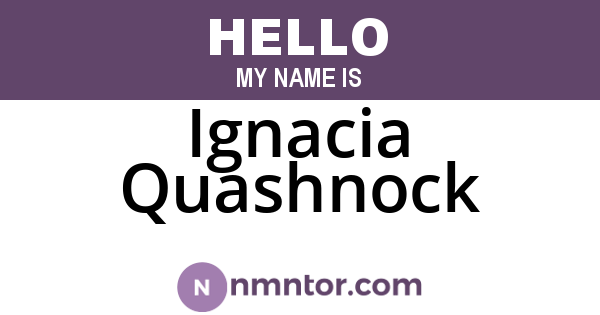 Ignacia Quashnock