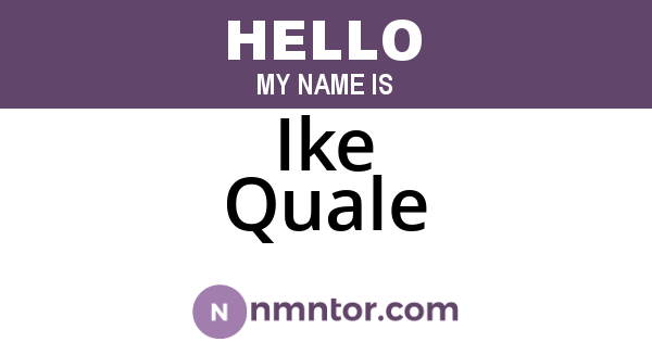 Ike Quale