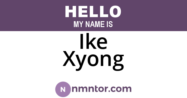 Ike Xyong