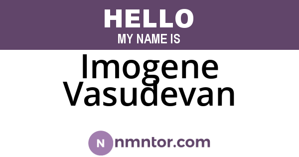 Imogene Vasudevan