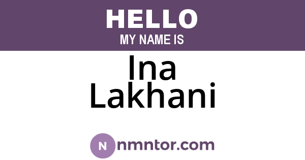 Ina Lakhani