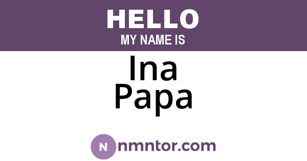 Ina Papa