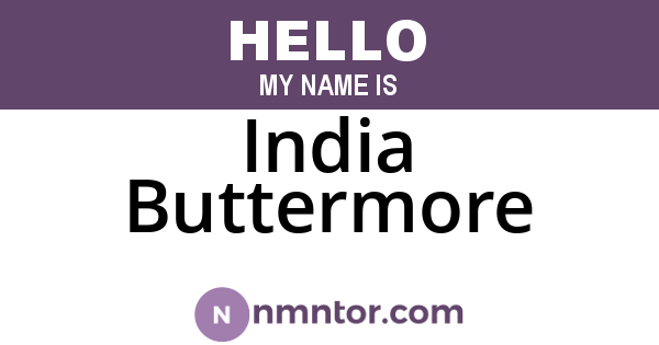 India Buttermore
