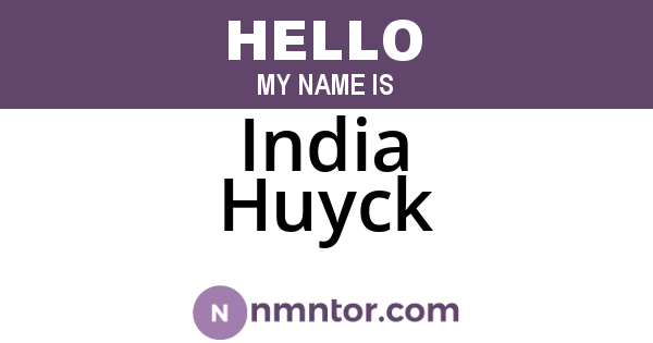 India Huyck
