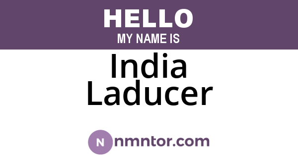 India Laducer