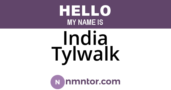 India Tylwalk
