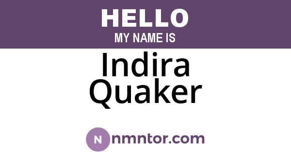 Indira Quaker