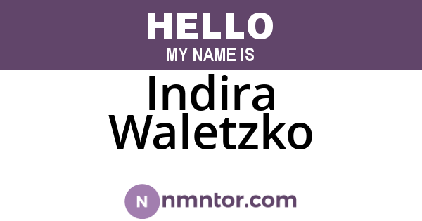 Indira Waletzko