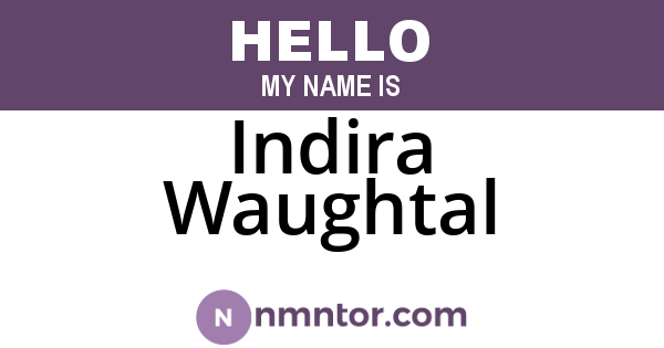 Indira Waughtal
