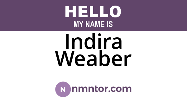 Indira Weaber