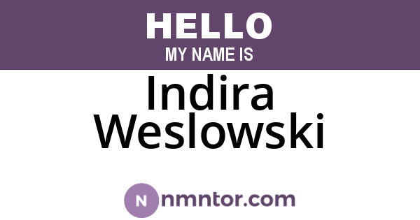 Indira Weslowski